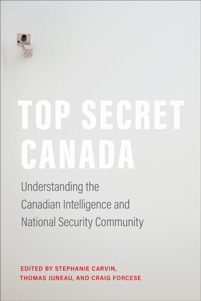 Stephanie Carvin, Thomas Juneau, Craig Forcese - Top Secret Canada, E-bok