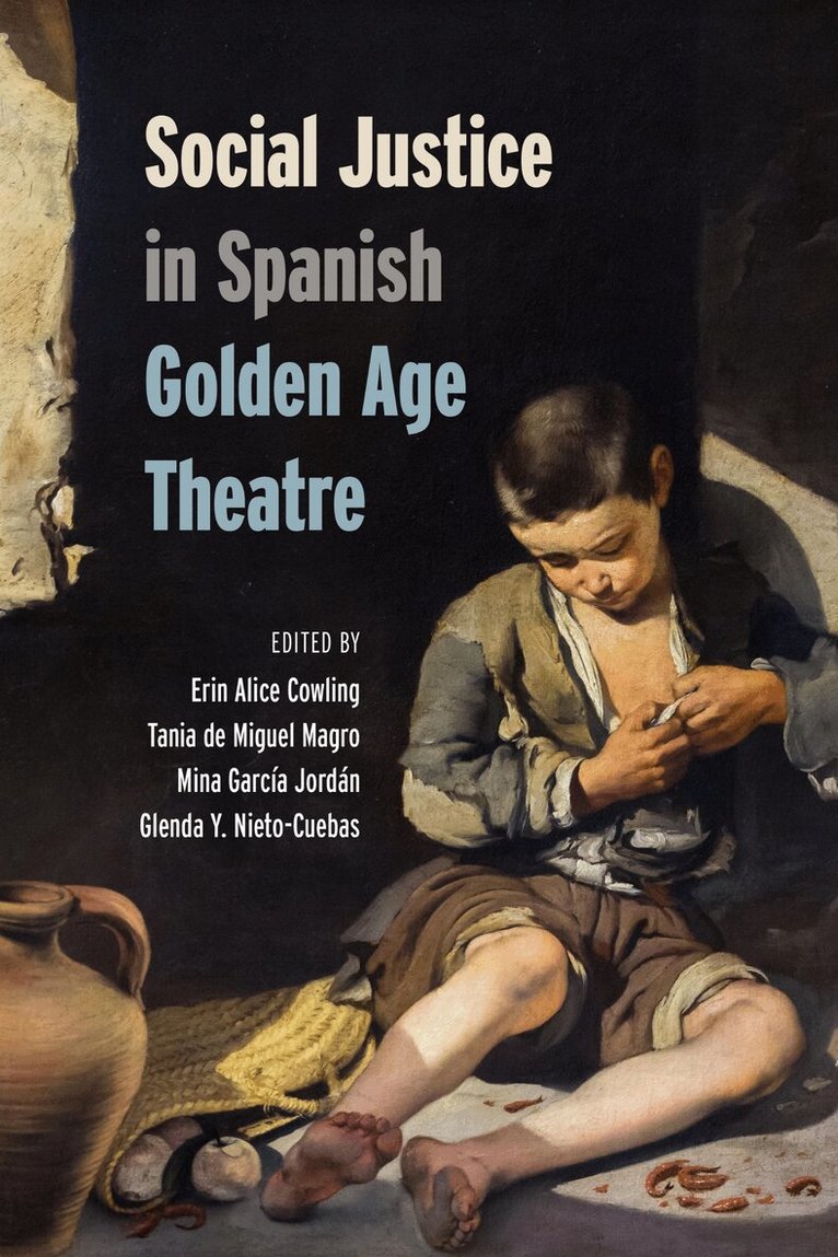 Erin Alice Cowling, Tania de Miguel Magro, Mina Garcia Jordán, Glenda Y. Nieto-Cuebas - Social Justice in Spanish Golden Age Theatre, E-bok