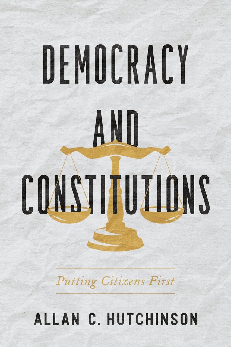 Allan C. Hutchinson - Democracy and Constitutions, E-bok