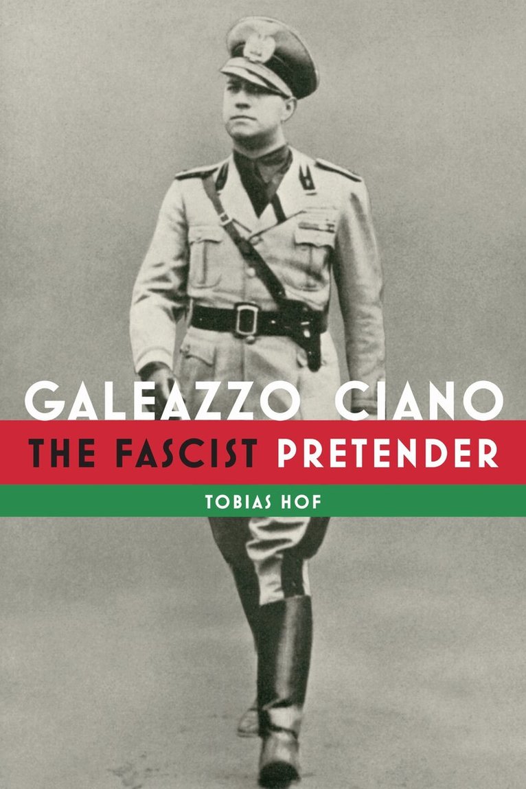 Tobias Hof - Galeazzo Ciano, E-bok