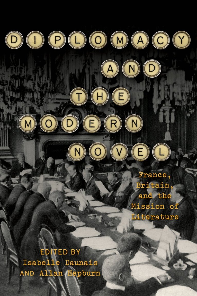 Isabelle Daunais, Allan Hepburn - Diplomacy and the Modern Novel, E-bok