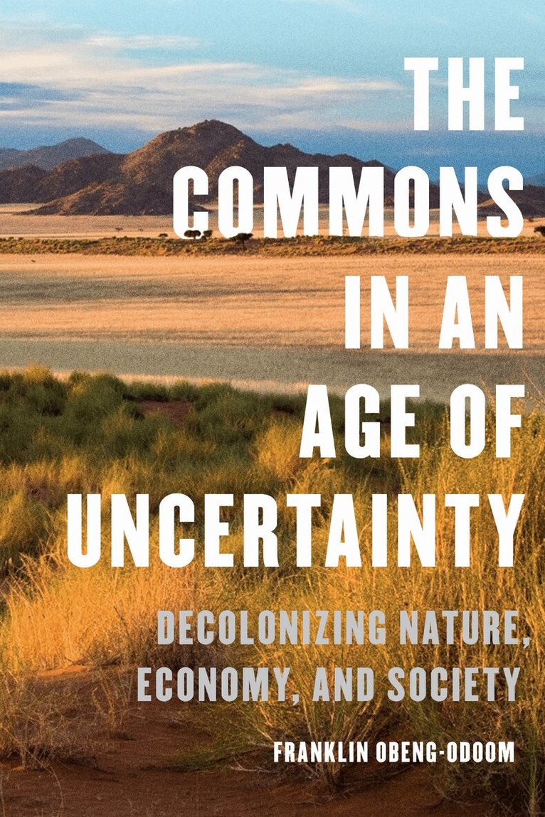 Franklin Obeng-Odoom - Commons in an Age of Uncertainty, E-bok