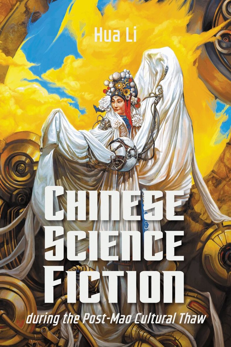 Hua Li - Chinese Science Fiction During the Post-Mao Cultural Thaw, E-bok