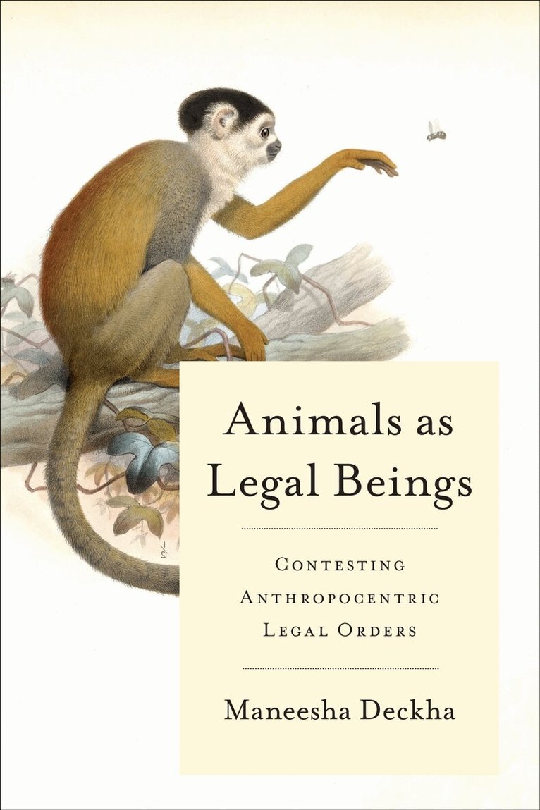 Maneesha Deckha - Animals As Legal Beings, E-bok