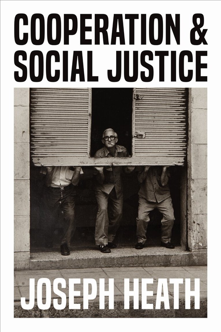 Joseph Heath - Cooperation and Social Justice, E-bok