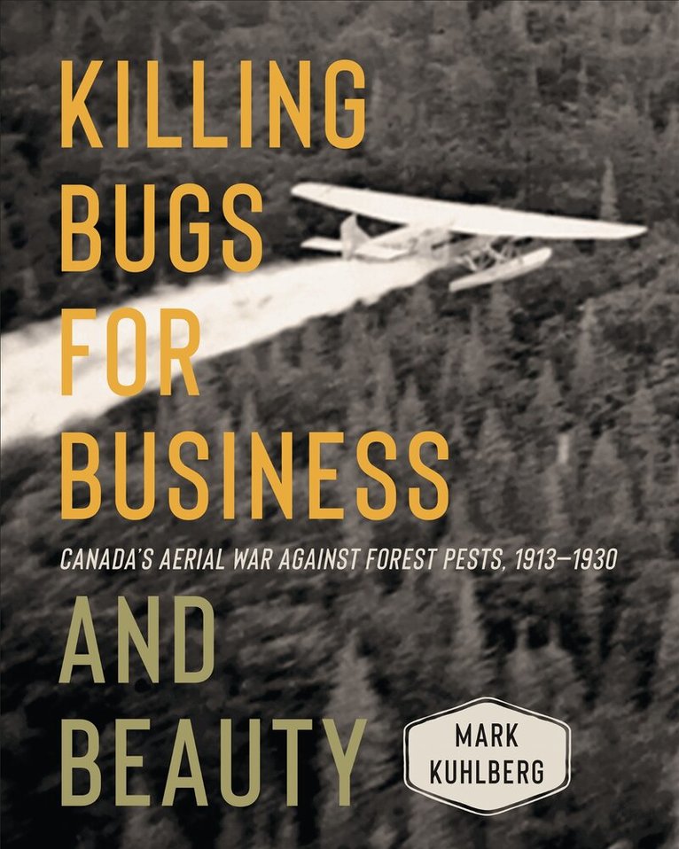 Mark Kuhlberg - Killing Bugs for Business and Beauty, E-bok