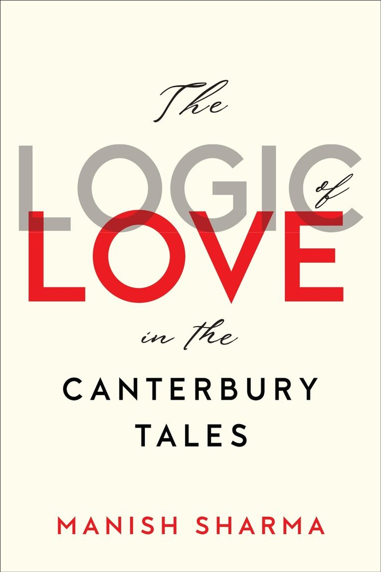 Manish Sharma - Logic of Love in the Canterbury Tales, E-bok