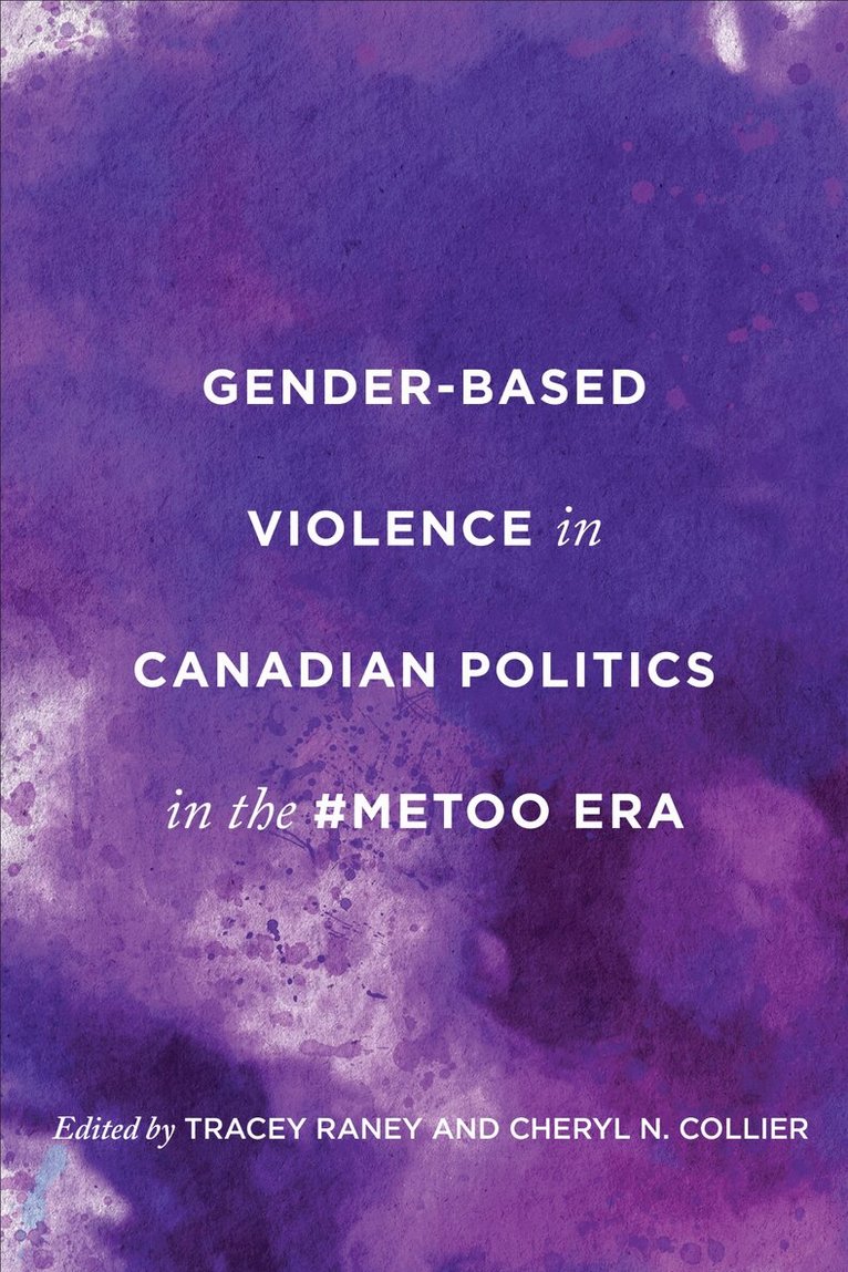 Tracey Raney, Cheryl N. Collier - Gender-Based Violence in Canadian Politics in the #MeToo Era, E-bok
