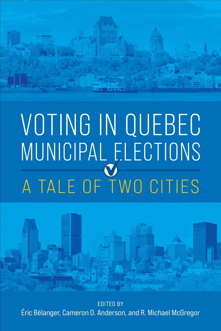 Éric Bélanger, Cameron D. Anderson, R. Michael McGregor - Voting in Quebec Municipal Elections, E-bok
