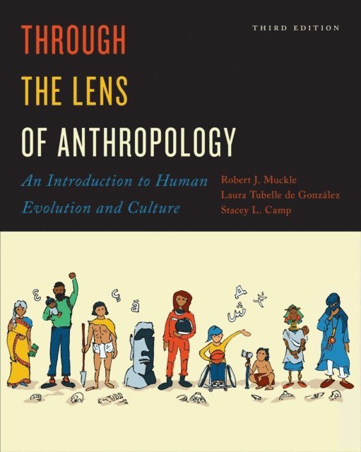 Bob Muckle, Laura Tubelle de González, Stacey L. Camp - Through the Lens of Anthropology, E-bok