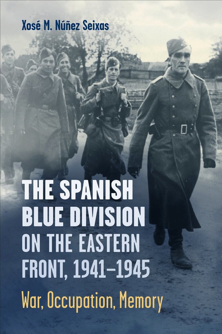 Xosé Núñez Seixas - Spanish Blue Division on the Eastern Front, 1941–1945, E-bok