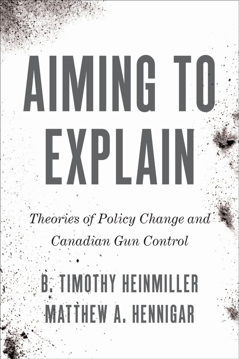 B. Timothy Heinmiller, Matthew A. Hennigar - Aiming to Explain, Inbunden