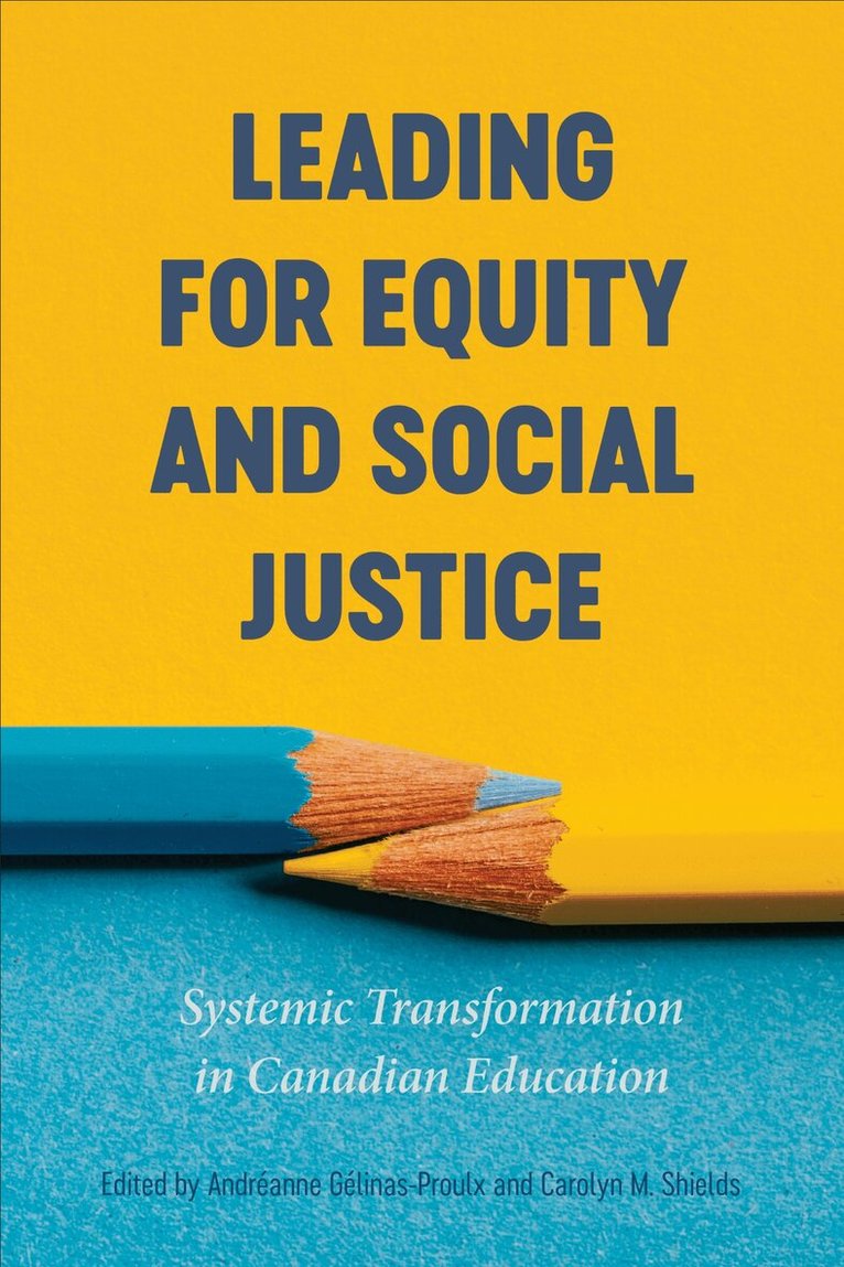 Andréanne Gélinas-Proulx, Carolyn M. Shields - Leading for Equity and Social Justice, E-bok