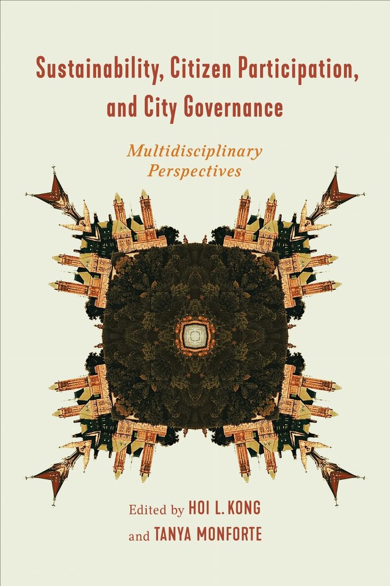 Hoi L. Kong, Tanya Monforte - Sustainability, Citizen Participation, and City Governance, E-bok