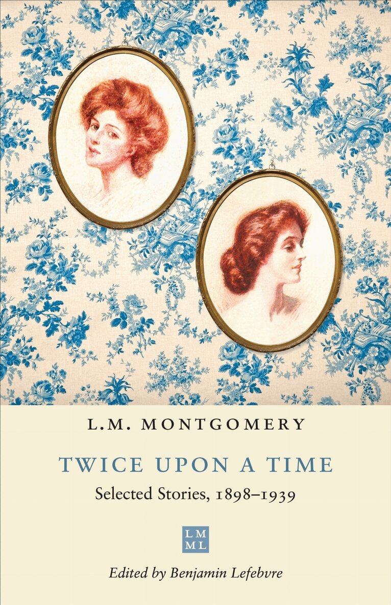 L.M. Montgomery, Benjamin Lefebvre - Twice Upon a Time, E-bok