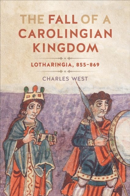 Charles West - Fall of a Carolingian Kingdom, E-bok