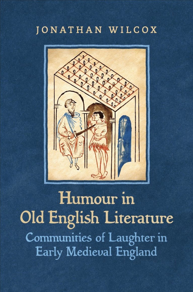 Jonathan Wilcox - Humour in Old English Literature, Inbunden