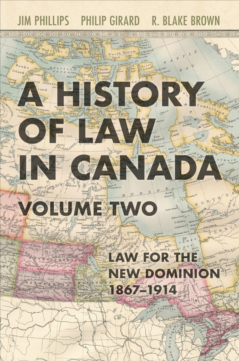 Jim Phillips, Philip Girard, R. Blake Brown - History of Law in Canada, Volume Two, E-bok