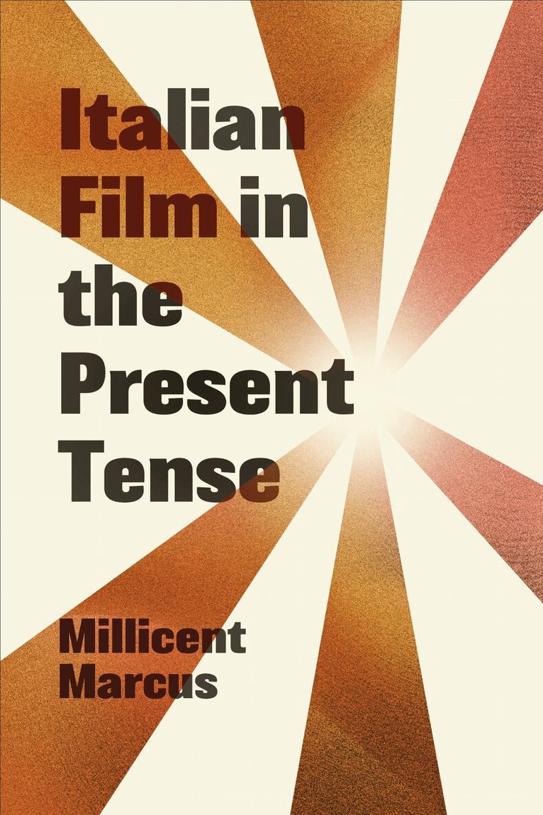Millicent Marcus - Italian Film in the Present Tense, E-bok