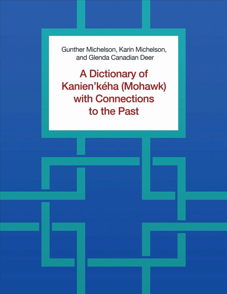 Gunther Michelson, Karin Michelson, Glenda Canadian Deer - Dictionary of Kanien'kéha (Mohawk) with Connections to the Past, E-bok