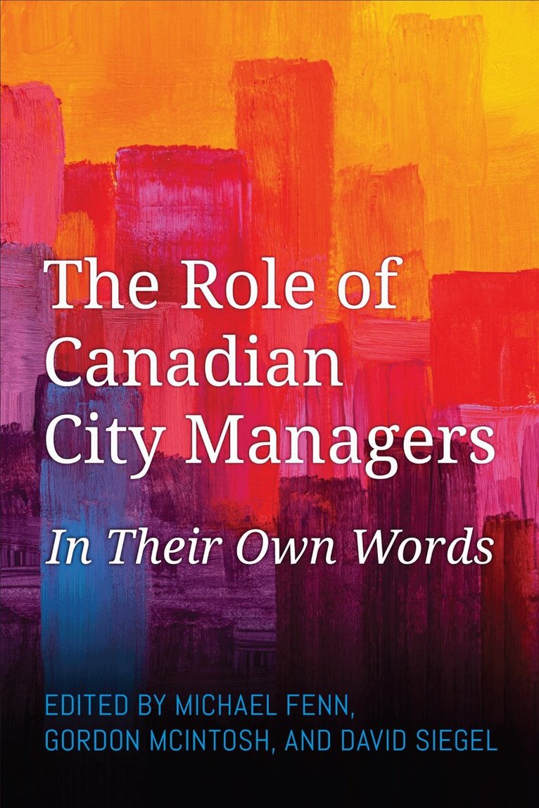Michael Fenn, Gordon McIntosh, David Siegel - Role of Canadian City Managers, Inbunden
