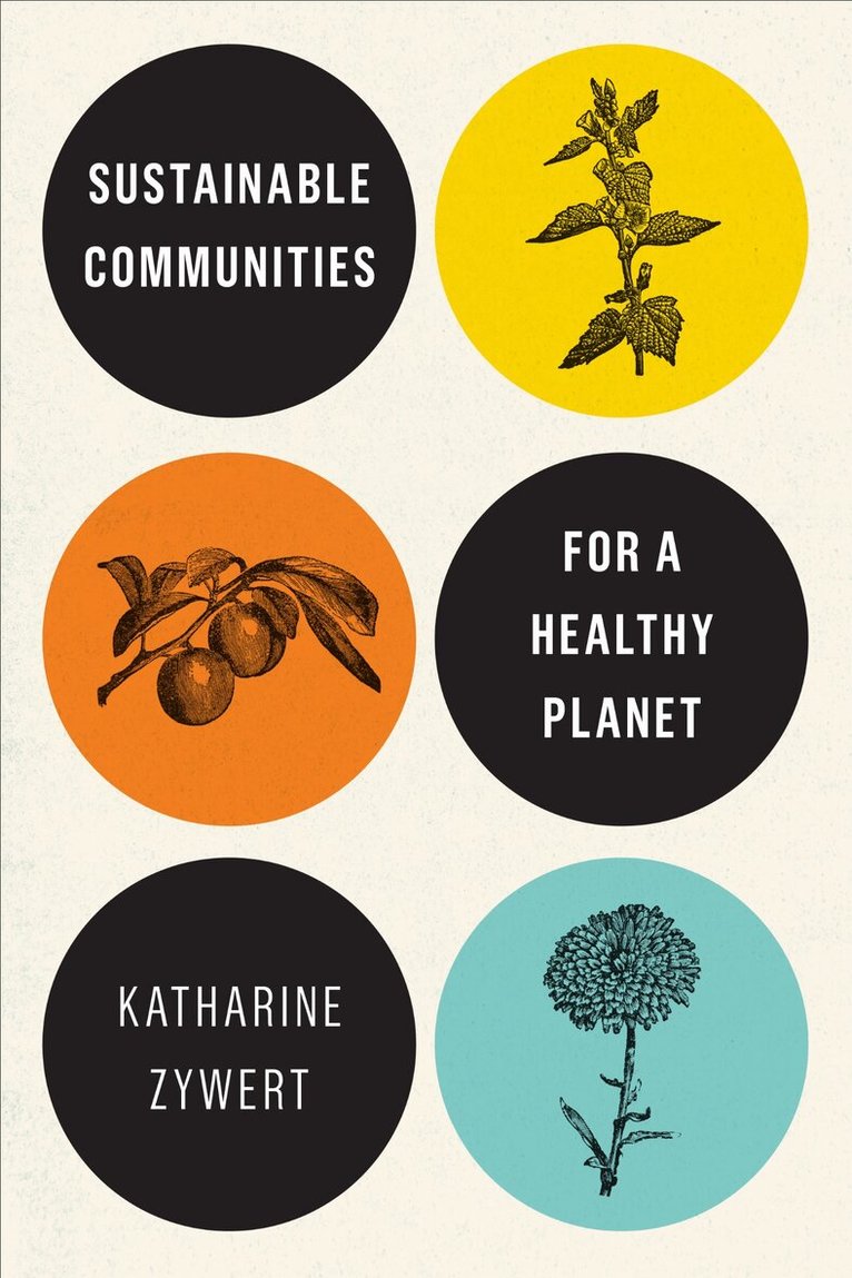 Katharine Zywert - Sustainable Communities for a Healthy Planet, E-bok