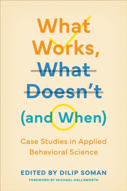Dilip Soman - What Works, What Doesn't (and When), E-bok