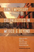Contemporary Colonialities in Mexico and Beyond