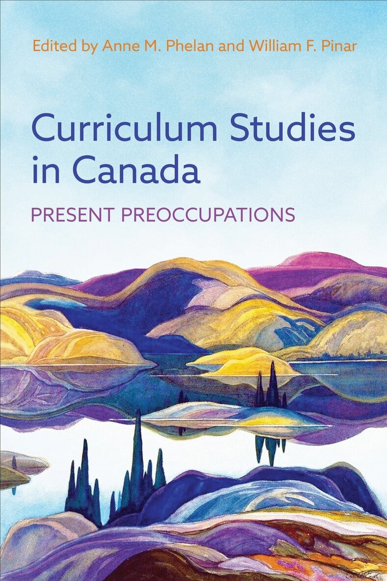 Anne M. Phelan, William F. Pinar - Curriculum Studies in Canada, E-bok