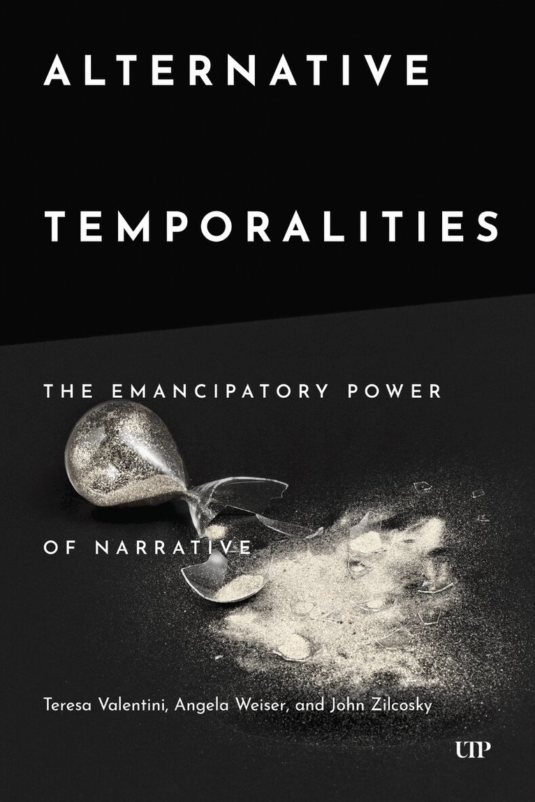 Teresa Valentini, Angela Weiser, John Zilcosky - Alternative Temporalities, E-bok