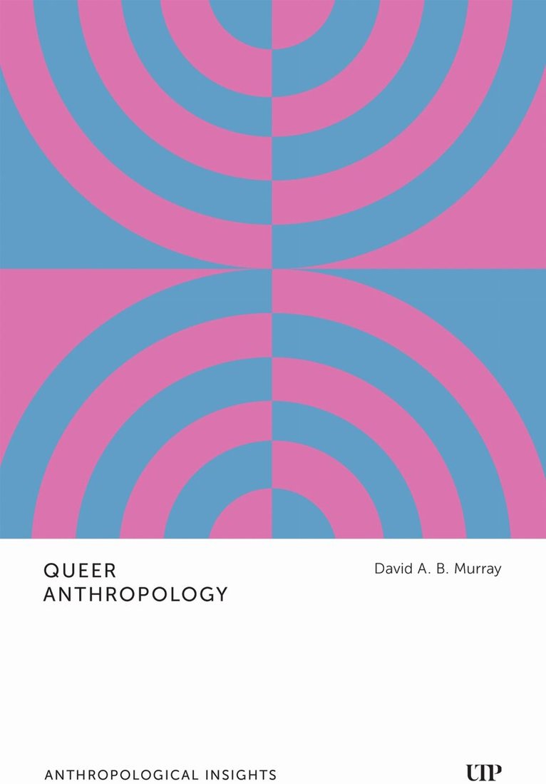 David A.B. Murray - Queer Anthropology, E-bok