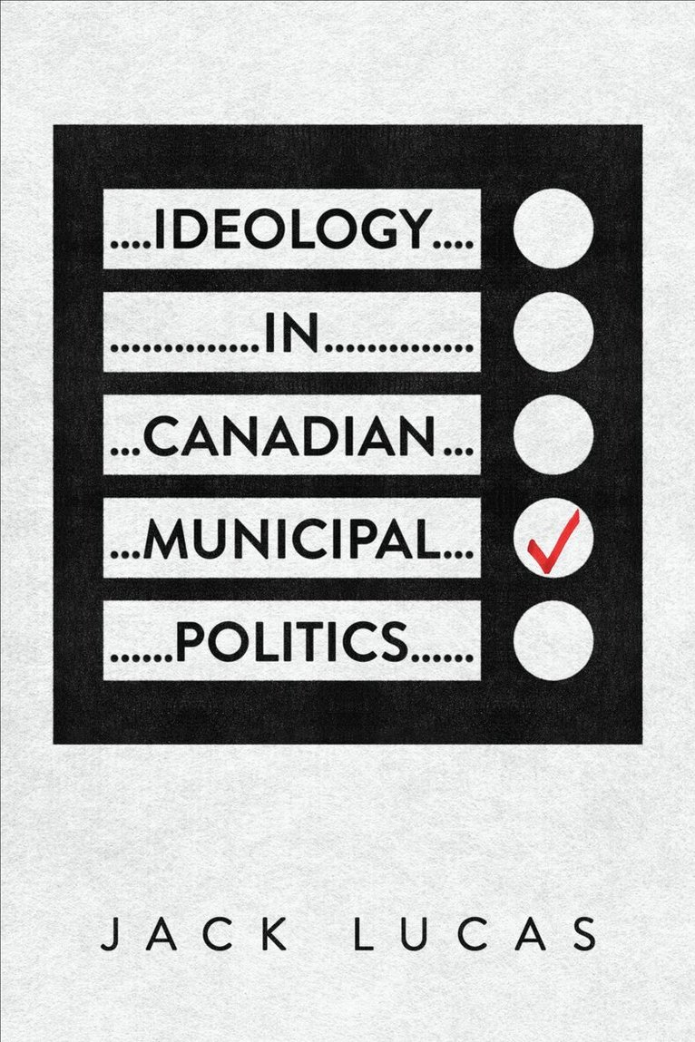 Jack Lucas - Ideology in Canadian Municipal Politics, E-bok