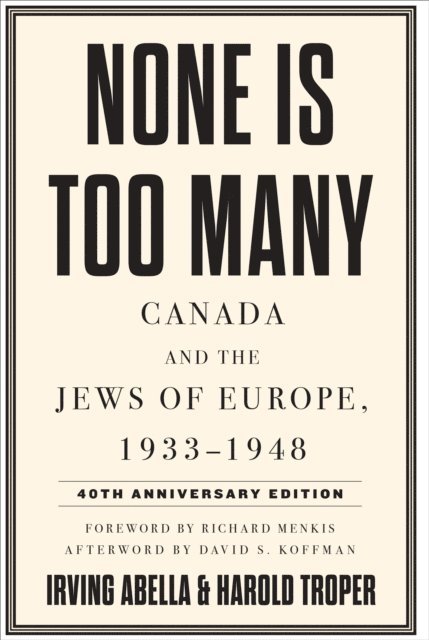 Irving Abella, Harold Troper - None Is Too Many, E-bok