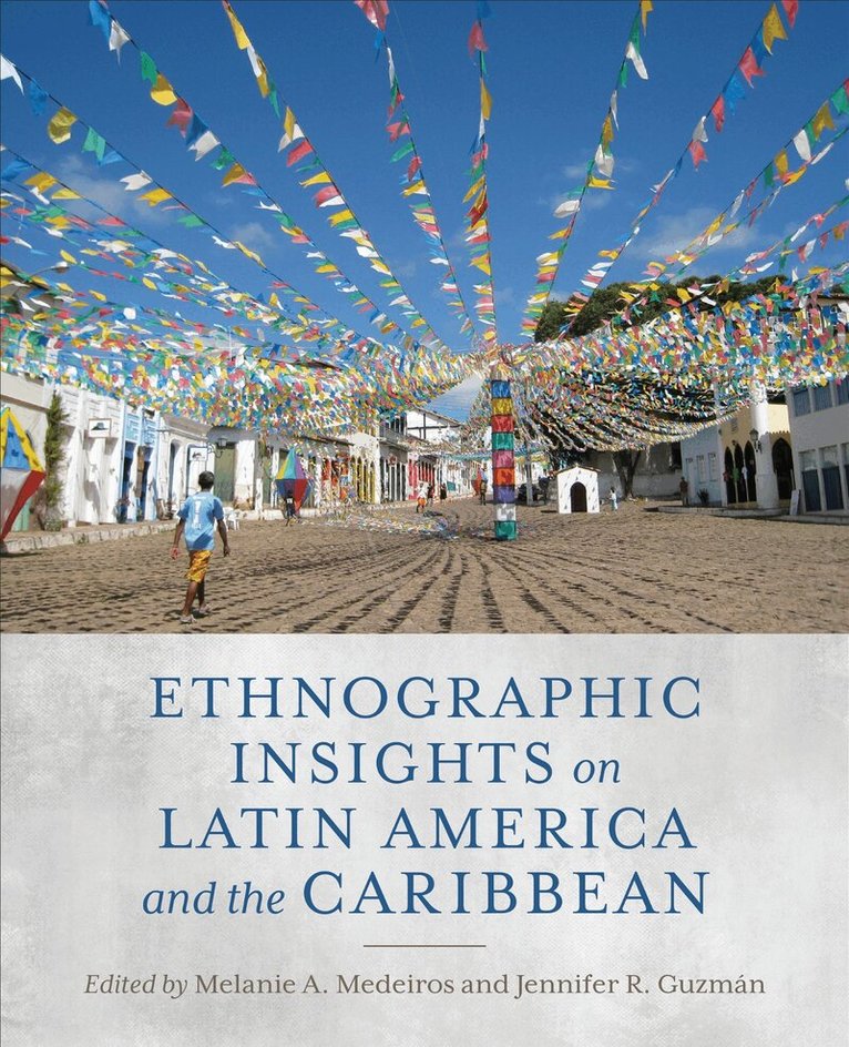Melanie A. Medeiros, Jennifer R. Guzman - Ethnographic Insights on Latin America and the Caribbean, E-bok