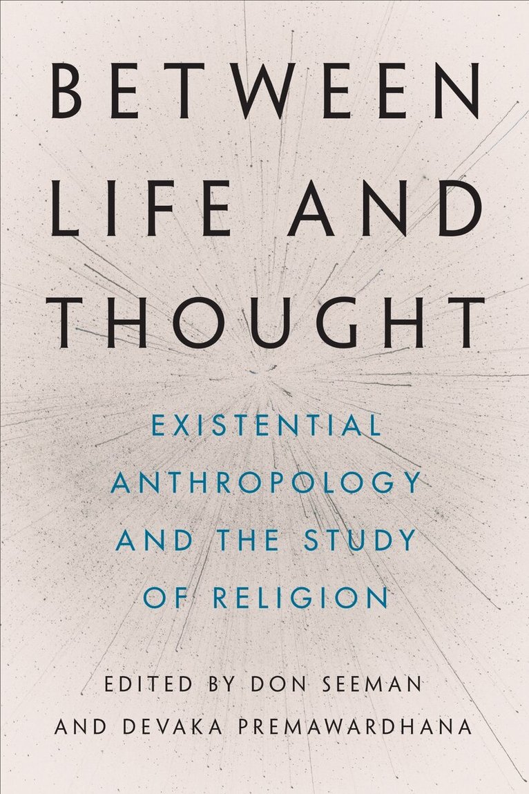 Don Seeman, Devaka Premawardhana - Between Life and Thought, E-bok
