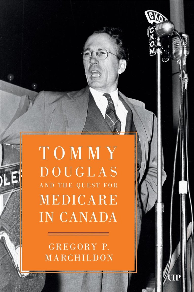 Gregory Marchildon - Tommy Douglas and the Quest for Medicare in Canada, E-bok