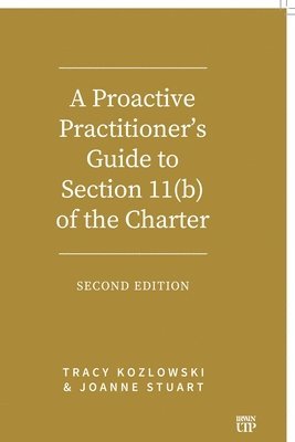 Proactive Practitioner's Guide to Section 11(b) of the Charter
