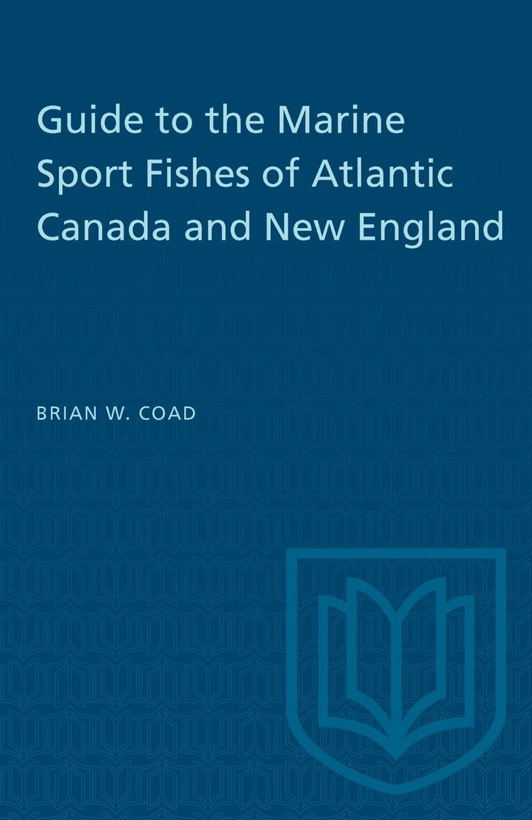 Brian W. Coad - Guide to the Marine Sport Fishes of Atlantic Canada and New England, E-bok