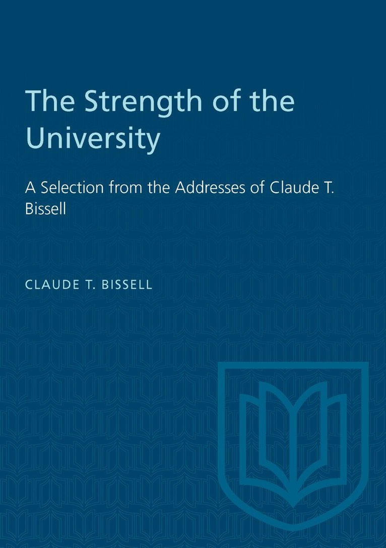 Claude Bissell - Strength of the University, E-bok