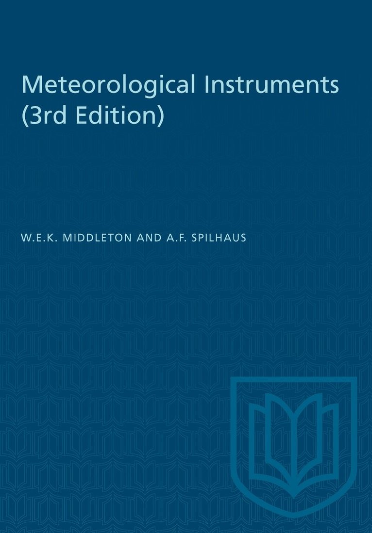 W.E.K. Middleton, A.F. Spilhaus - Meteorological Instruments, E-bok