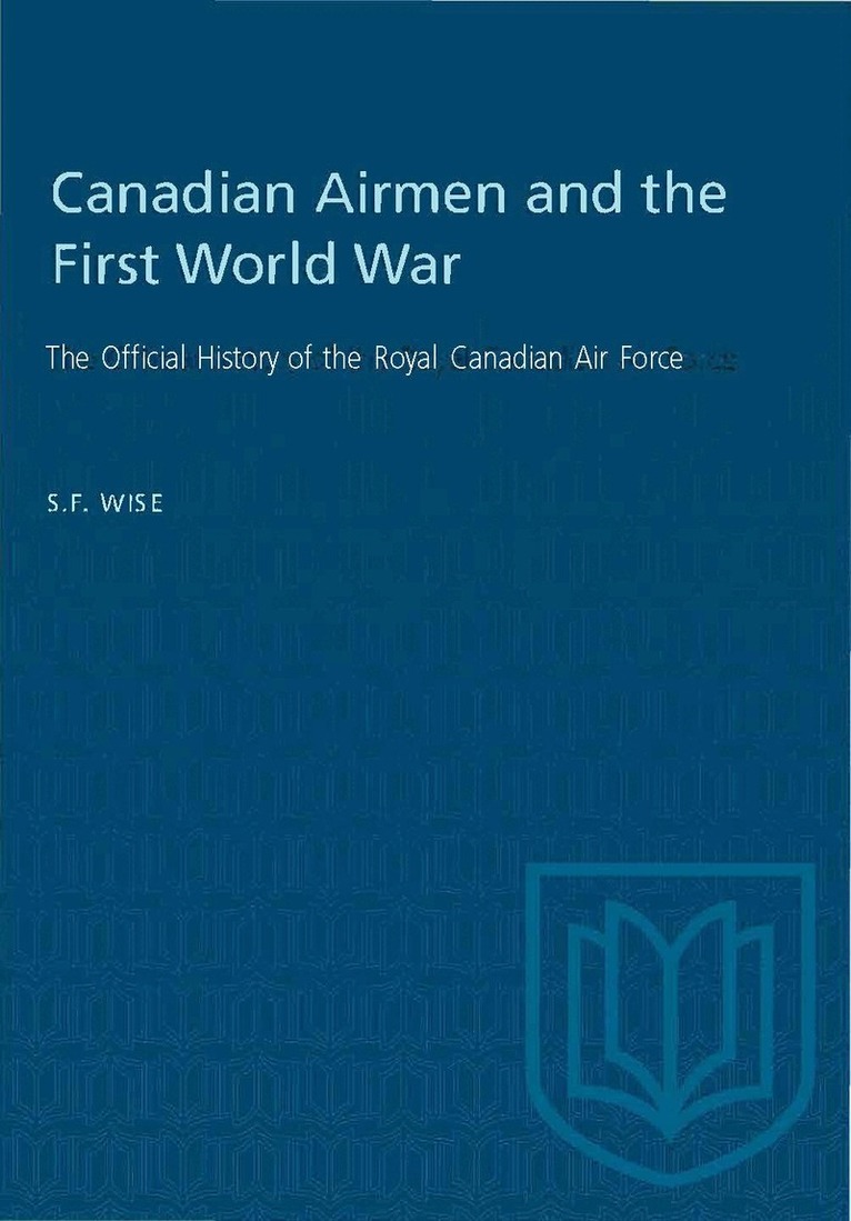 S.F. Wise - Canadian Airmen and the First World War, E-bok