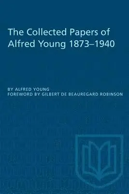 Alfred Young - The Collected Papers of Alfred Young 1873-1940, Häftad. Tillgänglighet: Lägg i varukorg
