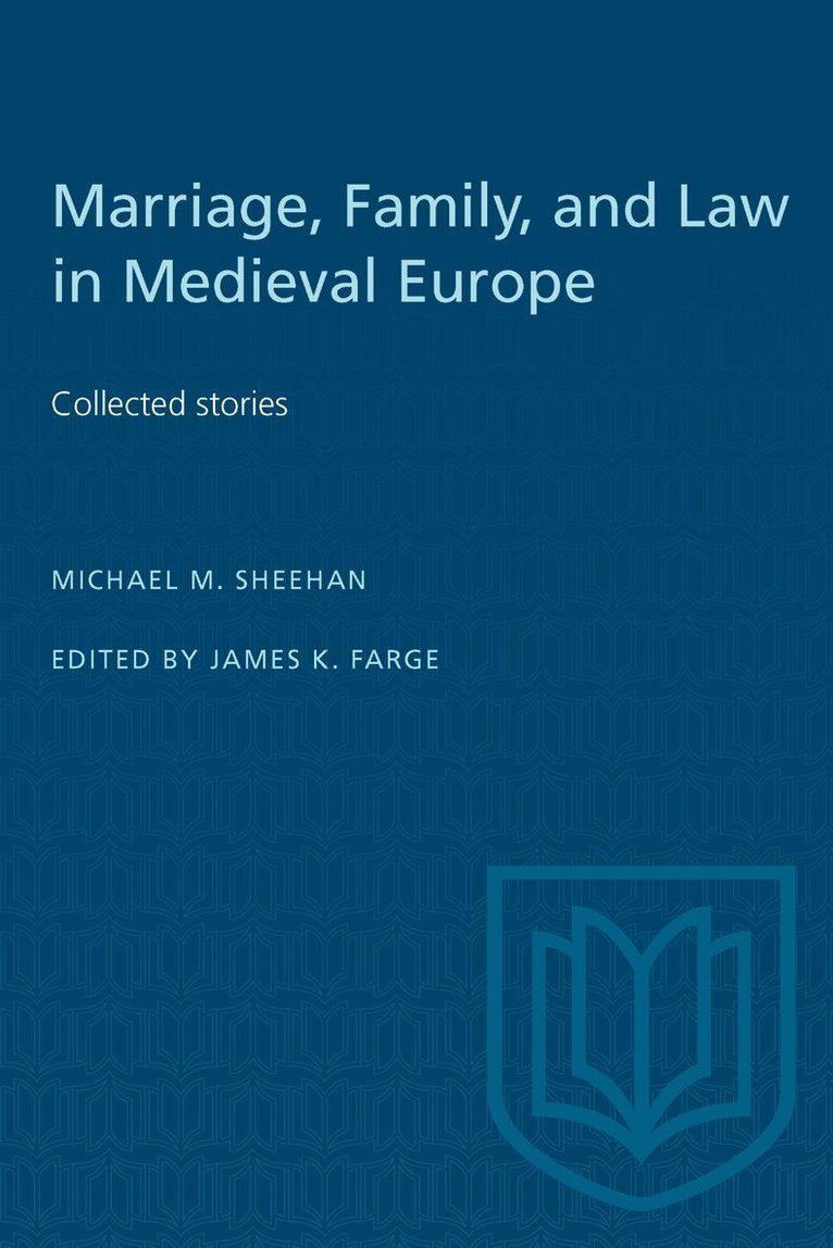 Michael M. Sheehan, James Farge - Marriage, Family, and Law in Medieval Europe, E-bok