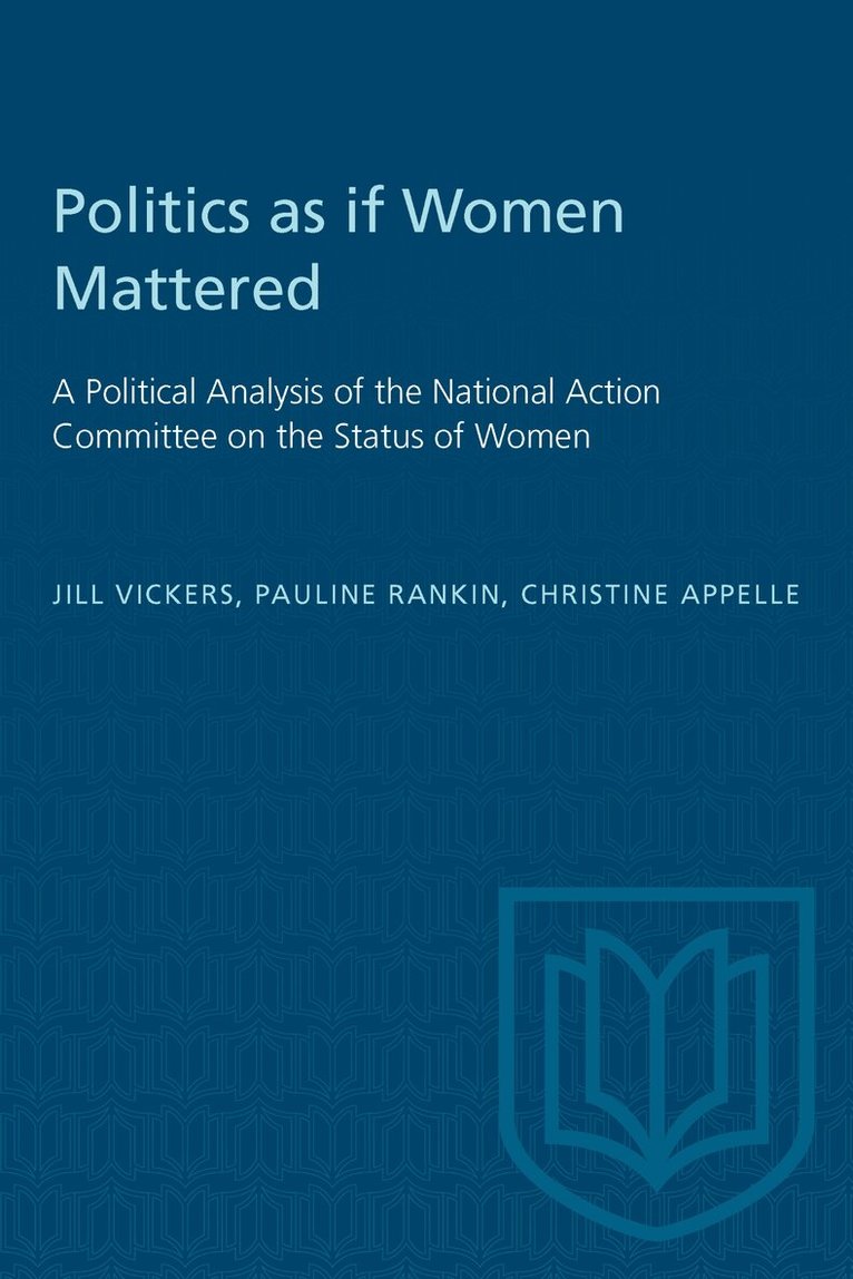 Jill Vickers, Pauline Rankin, Christine Appelle - Politics As If Women Mattered, E-bok