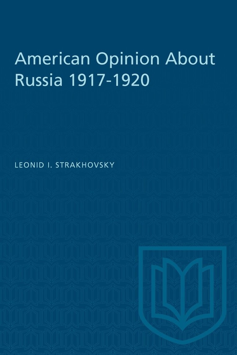 Leonid I. Strakhovsky - American Opinion About Russia 1917-1920, E-bok