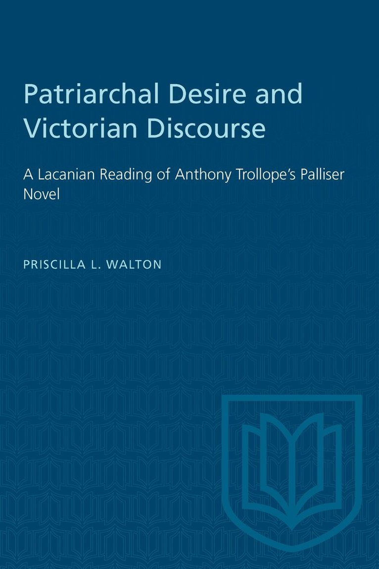 Priscilla Walton - Patriarchal Desire and Victorian Discourse, E-bok