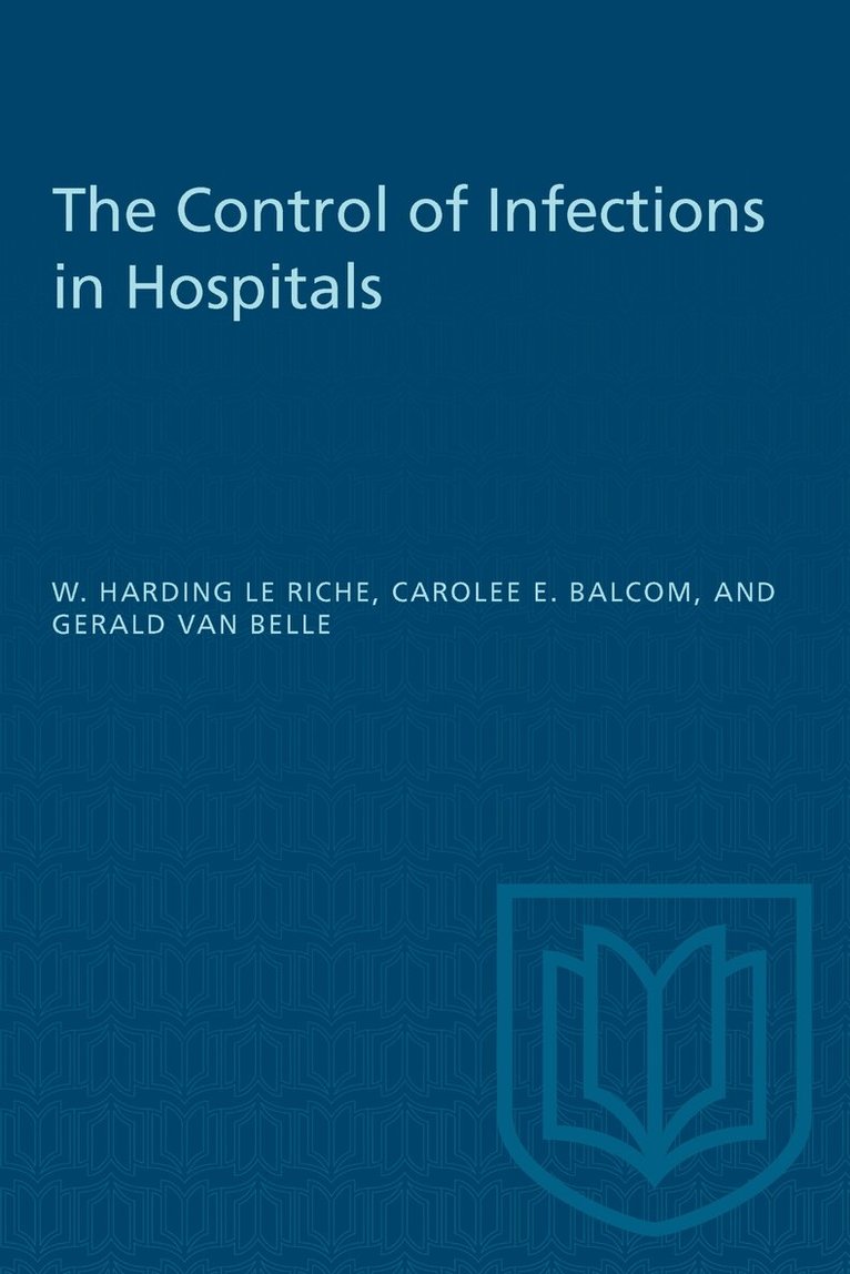 W. Harding Le Riche, Carolee E. Balcom, Gerald van Belle - Control of Infections in Hospitals, E-bok