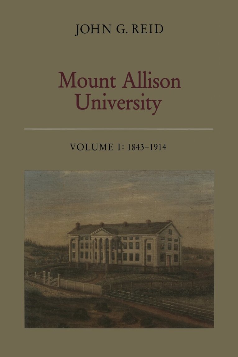 John Reid - Mount Allison University, Volume I, E-bok