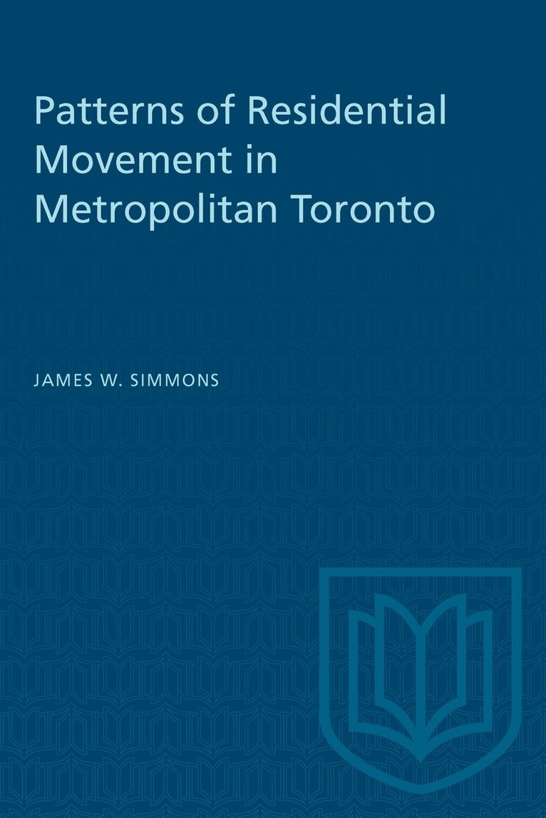 James Simmons - Patterns of Residential Movement in Metropolitan Toronto, E-bok
