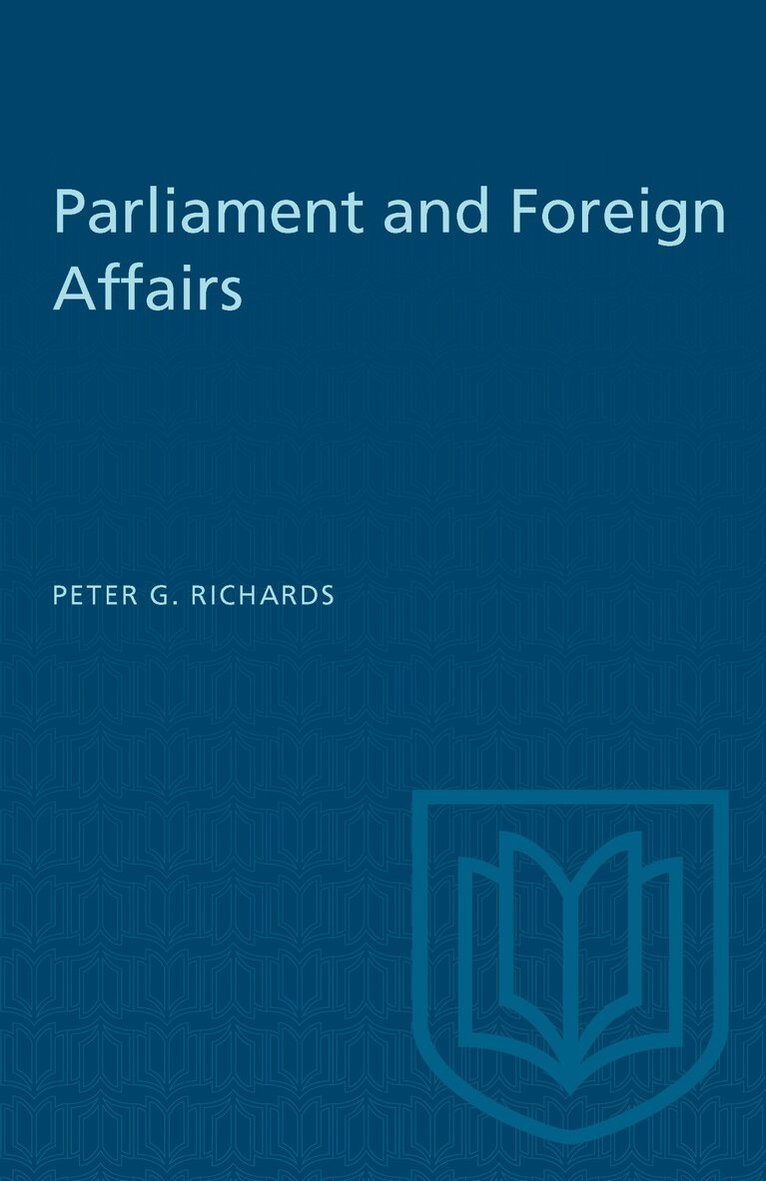 Peter G. Richards - Parliament and Foreign Affairs, E-bok